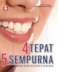 Image of 4 tepat 5 sempurna : Perawatan agar gigi sehat dan sempurna