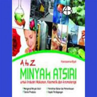 Image of a to z : minyak atsiri untuk industri makanan, kosmetik dan aromaterapi