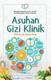 Image of ASuhan gizi klinik : Konsep dan kajian kasus