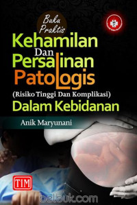 Image of Buku Praktis Kehamilan dan Persalinan Patologis dalam kebidanan