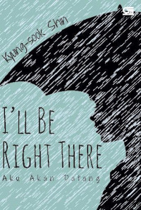 Image of I'll Be There : Aku Akan Datang