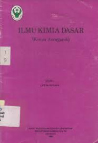 Image of Ilmu Kimia Dasar (Kimia Anorganik): Jilid 1 Untuk Kelas 1