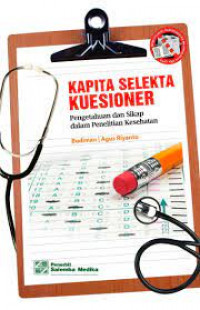 Image of Kapita selekta kuesioner : Pengetahuan dan sikap dalam penelitian kesehatan