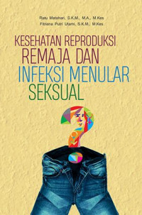 Image of Kesehatan Reproduksi Remaja dan Infeksi Menular Seksual
