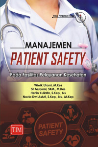 Image of Manajemen Patient Safety: Pada Fasilitas Pelayanan Kesehatan