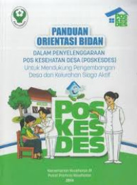 Image of Panduan orientasi bidan : Dalam penyelenggaraan pos kesehatan desa