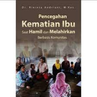 Image of Pencegahan kematian ibu saat hamil dan melahirkan berbasis komunitas