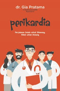 Image of Perikardia : Perjalanan indah untuk dikenang, ribet untuk diulang