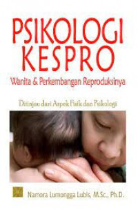 Image of Psikologi Kespro : Wanita dan perkembangan reproduksinya