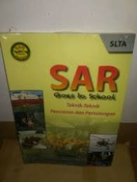 Image of SAR goes to school : teknik teknik pencarian dan pertolongan